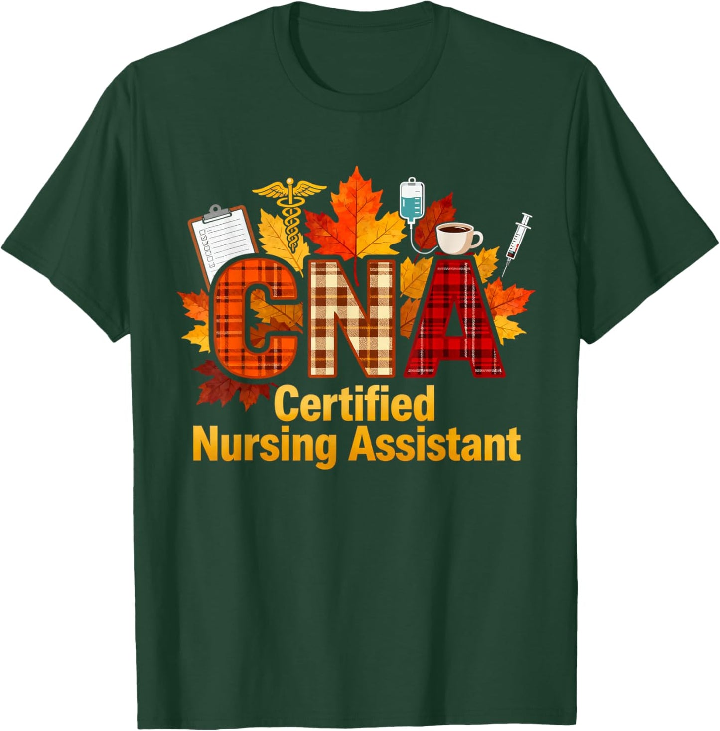 CNA Certified Nursing Assistant Fall Thanksgiving Nurse T-Shirt - T-Shirt | Forest