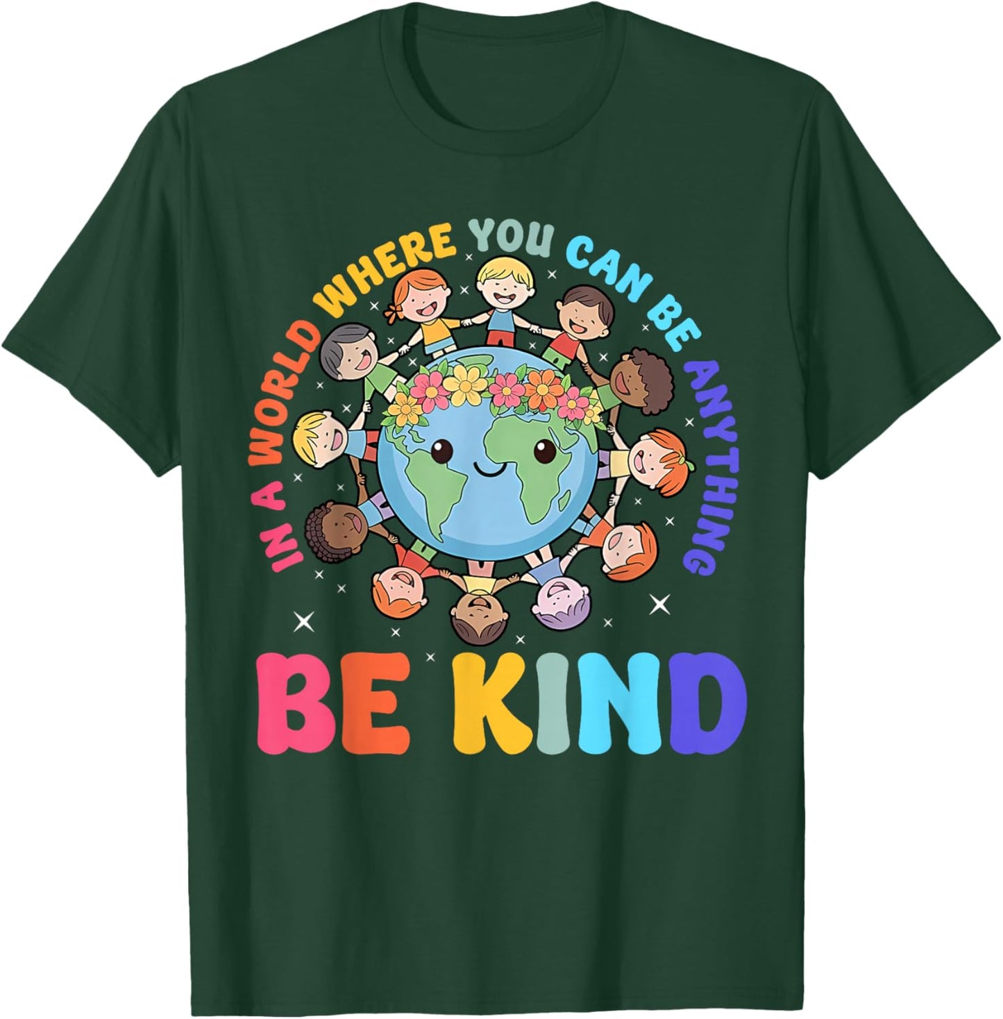 Be Kind in A World Kids Earth World Kindness Day Teachers T-Shirt - T-Shirt | Forest
