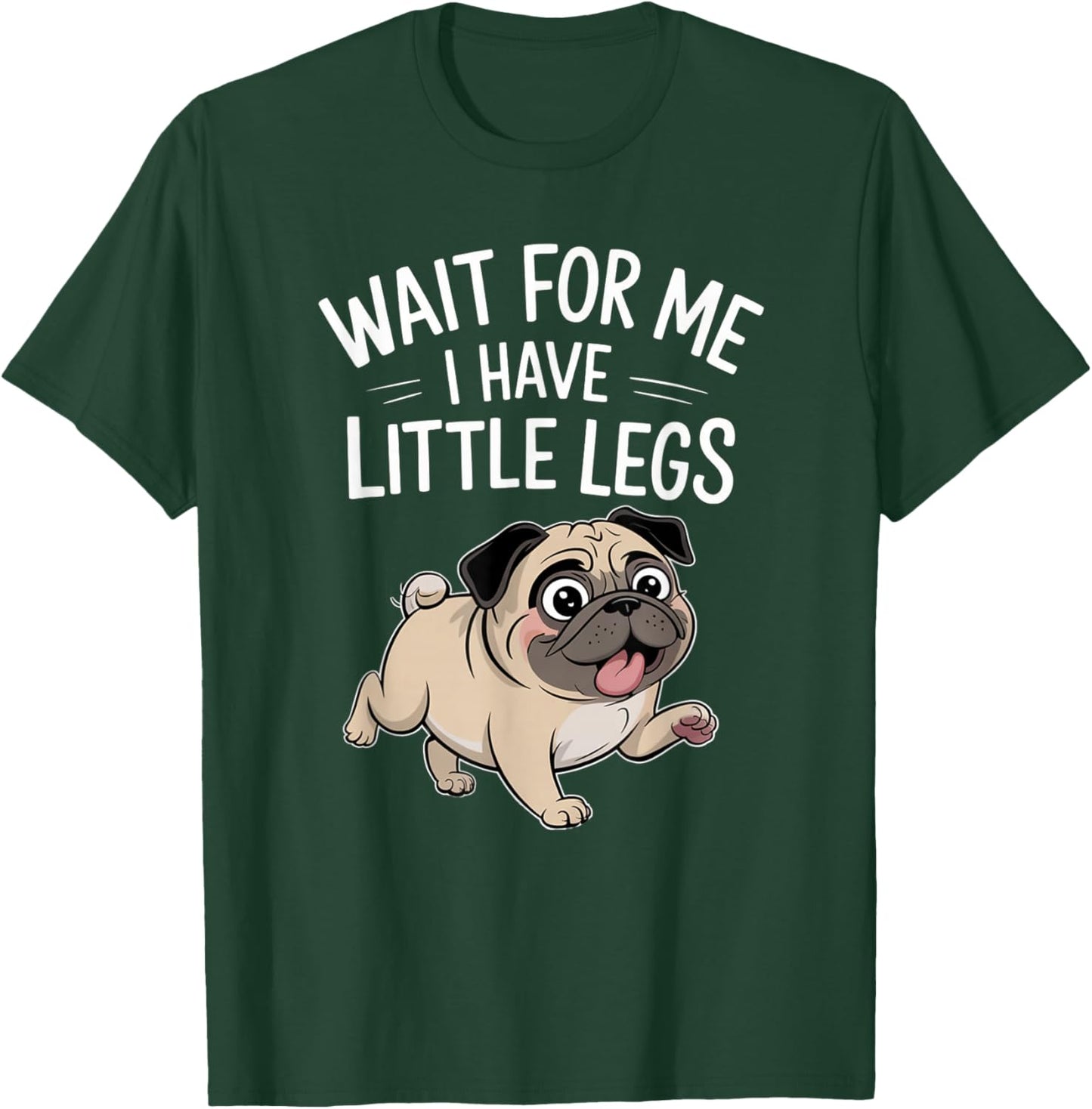 Funny Short Legs Jokes Meme Wait for Me - I Have Little Legs T-Shirt - T-Shirt | Forest