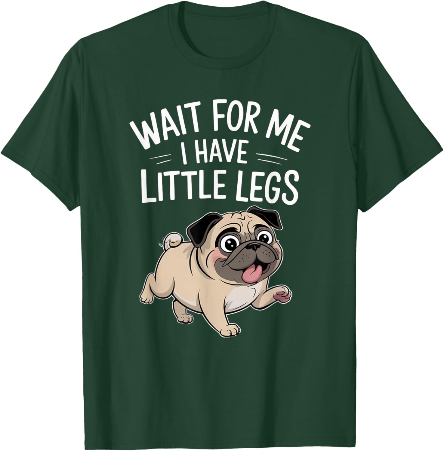 Funny Short Legs Jokes Meme Wait for Me - I Have Little Legs T-Shirt - T-Shirt | Forest
