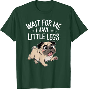 Funny Short Legs Jokes Meme Wait for Me - I Have Little Legs T-Shirt - T-Shirt | Forest