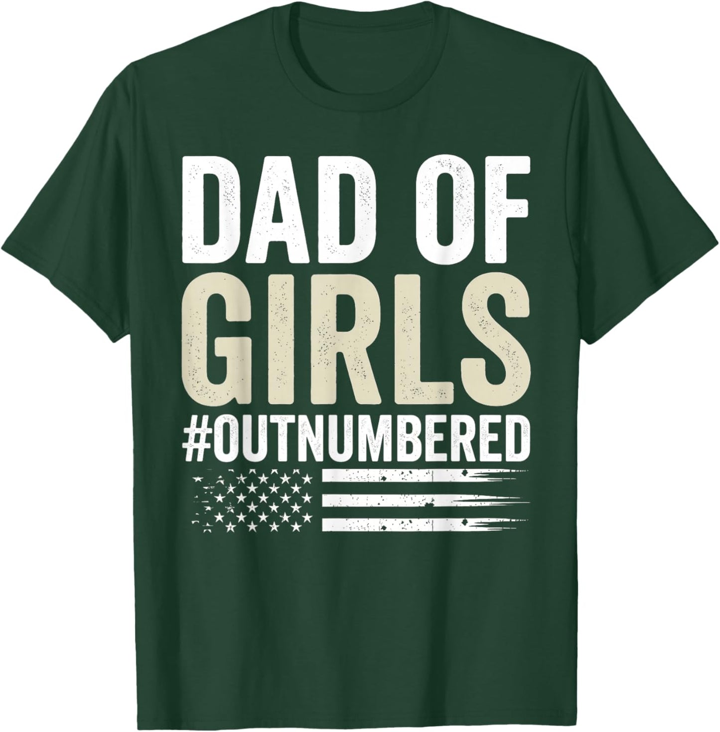 Dad of Girls Out Numbered Funny Father's Day Men Women Kids T-Shirt - T-Shirt | Forest