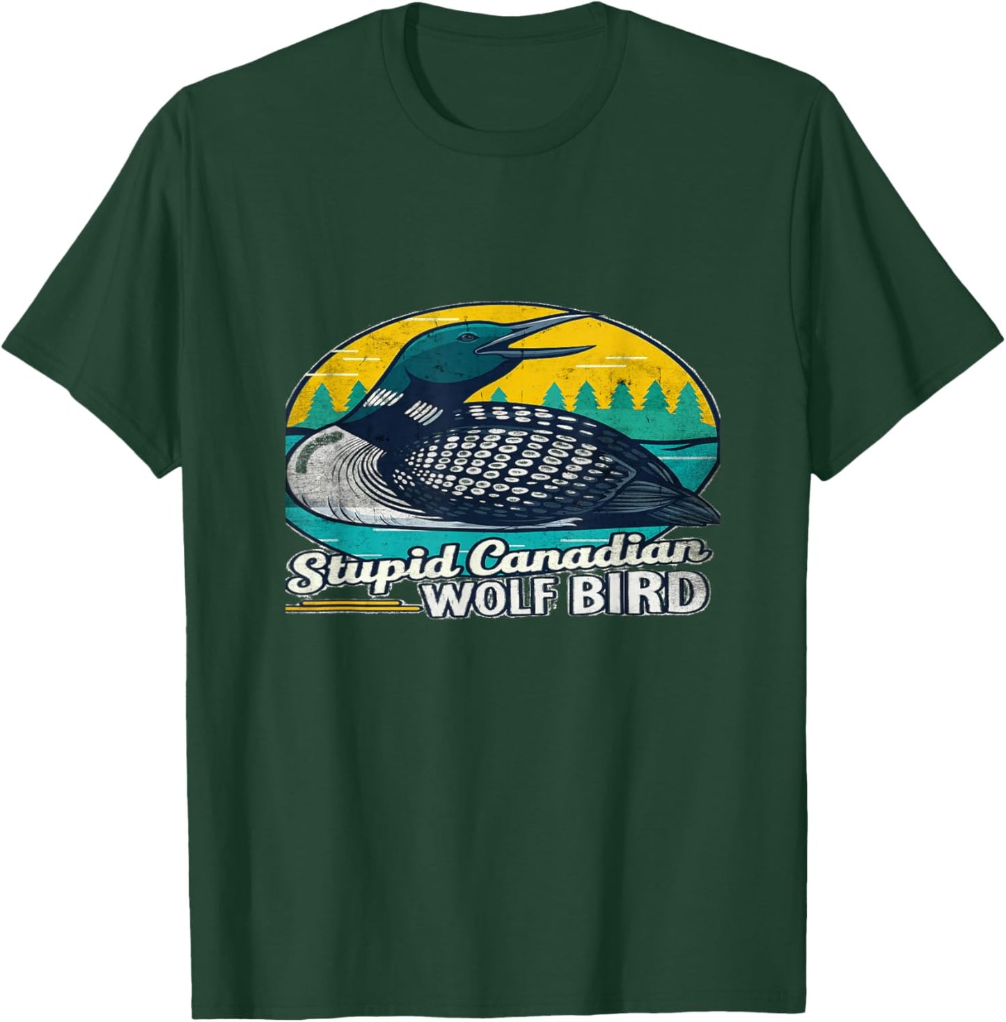 Stupid Canadian Wolf Bird Funny Loon Meme Design T-Shirt - T-Shirt | Forest