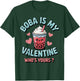 Boba is My Valentine - Fun Boba Lover Humor for Valentine's T-Shirt - T-Shirt | Forest