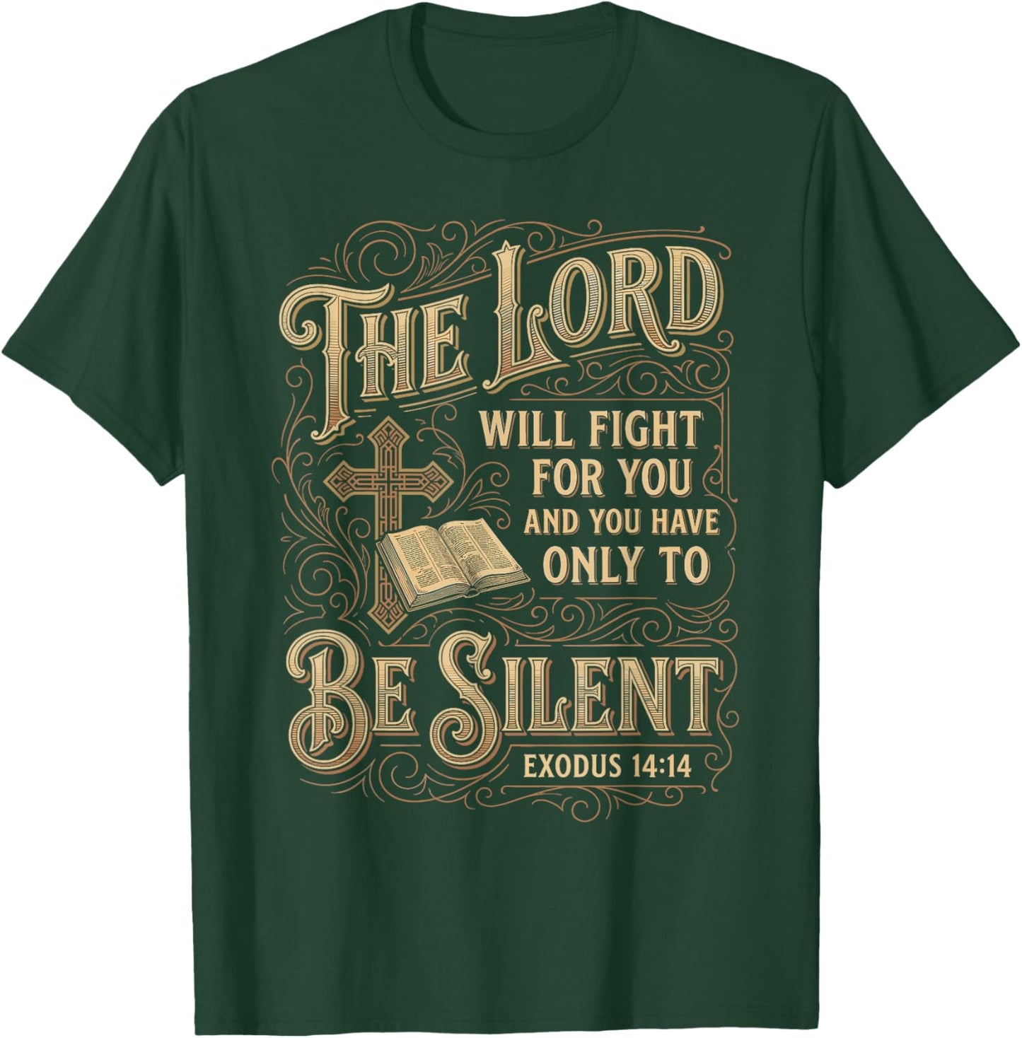 The Lord Will Fight for You Be Silent Exodus 14 Bible Verse T-Shirt - T-Shirt | Forest
