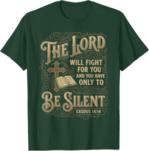 The Lord Will Fight for You Be Silent Exodus 14 Bible Verse T-Shirt - T-Shirt | Forest