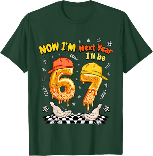 6 Year Old Birthday 67 Meme Now I'm 6 Next Year I'll be 7 T-Shirt - T-Shirt | Forest