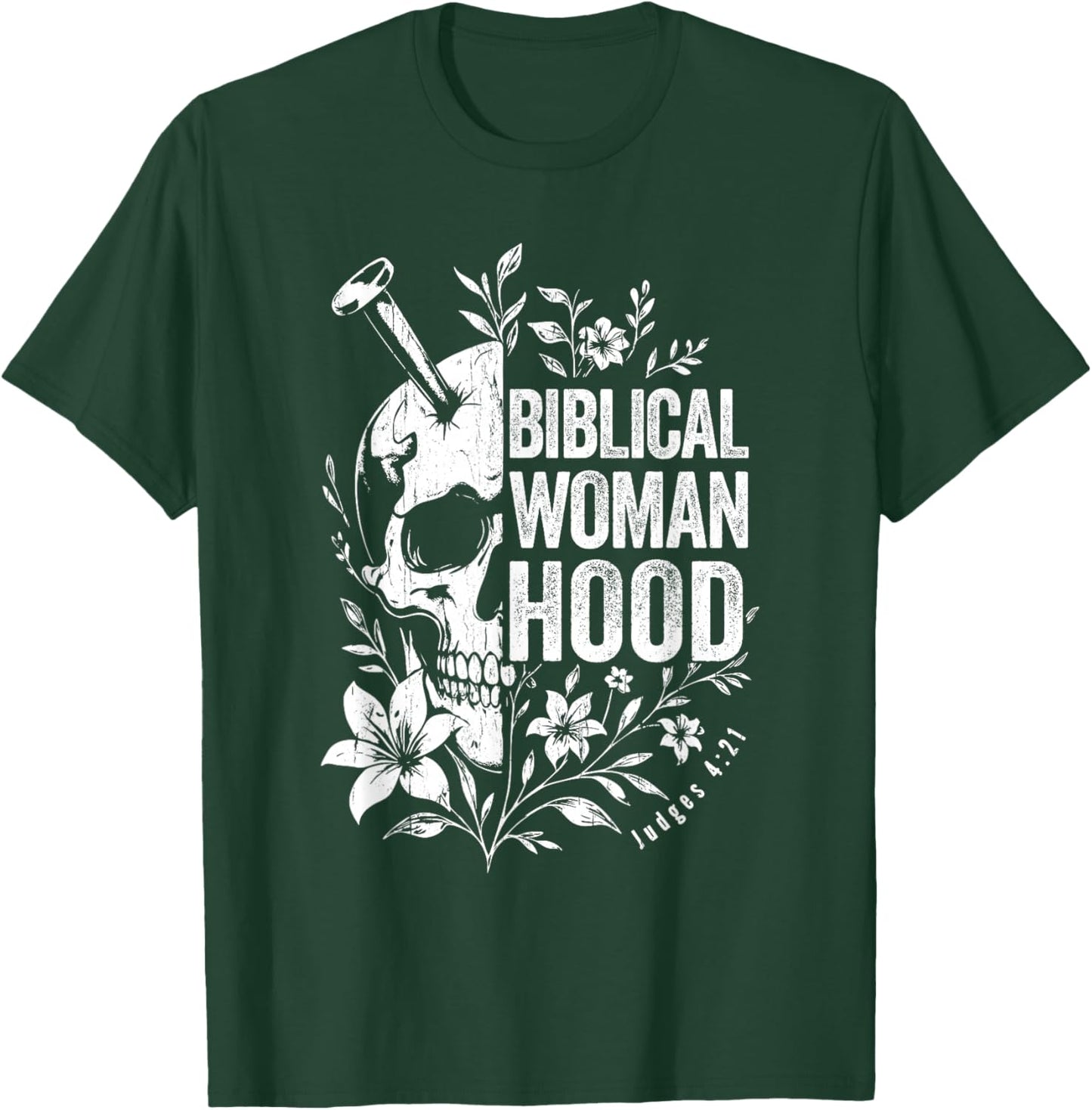 Biblical Womanhood Skull Flower Judges 4-21 Woman Christian T-Shirt - T-Shirt | Forest