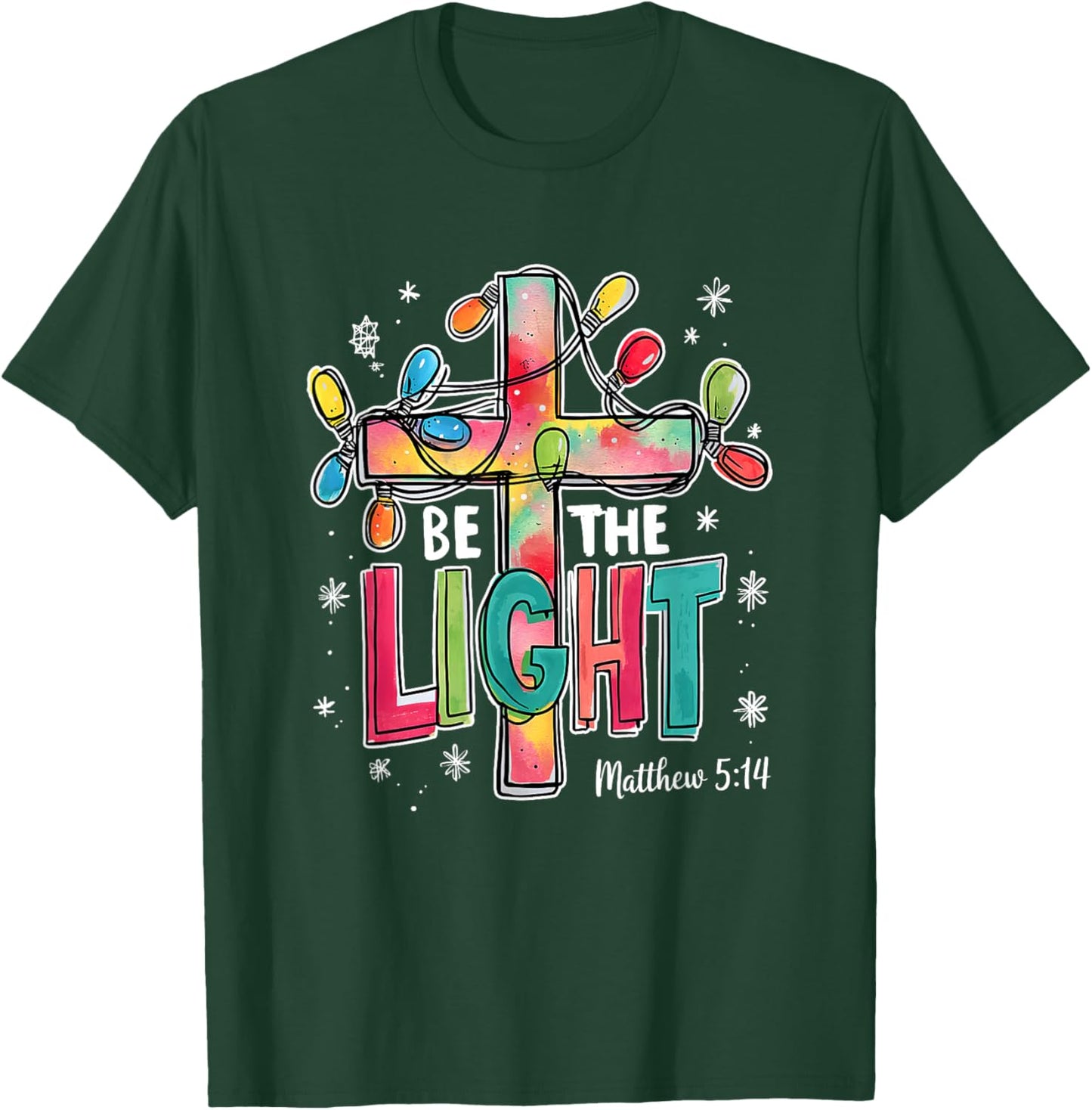 Be The Light Christmas Matthew 5:14 Faith Christian Jesus T-Shirt - T-Shirt | Forest