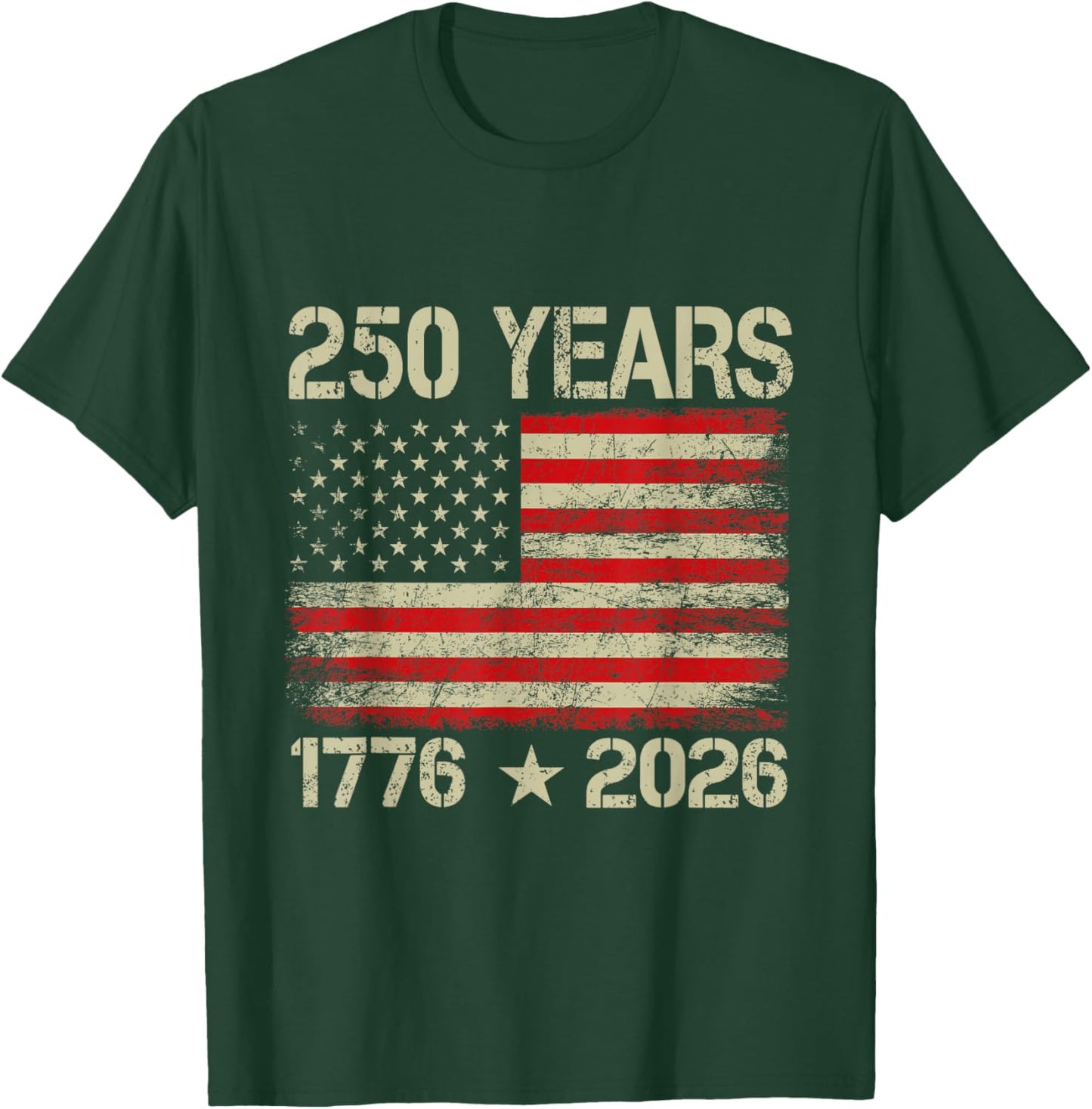250 Years American Flag 1776-2026 250th Birthday 4th of July T-Shirt - T-Shirt | Forest