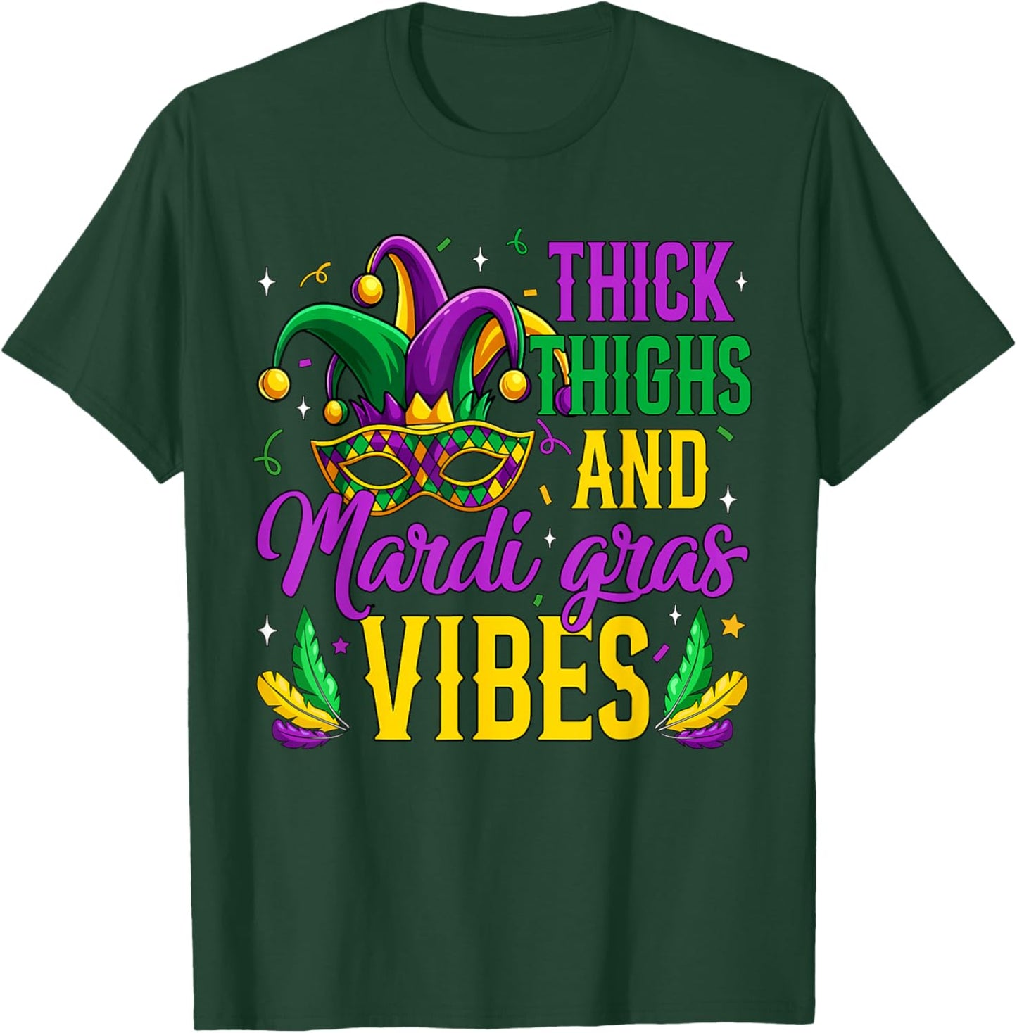 Thick Thighs Mardi Gras Vibes Masked Mardi Gras Men Women T-Shirt - T-Shirt | Forest