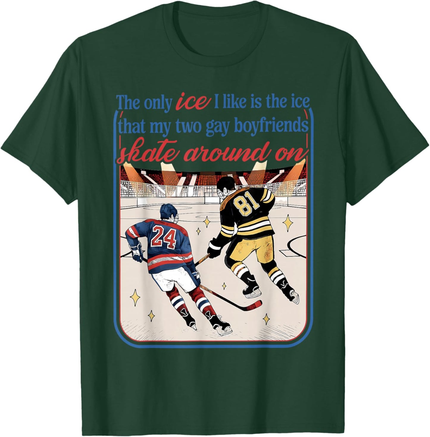The Only ICE I Like is The ICE My Two Gay Hockey Boyfriends T-Shirt - T-Shirt | Forest