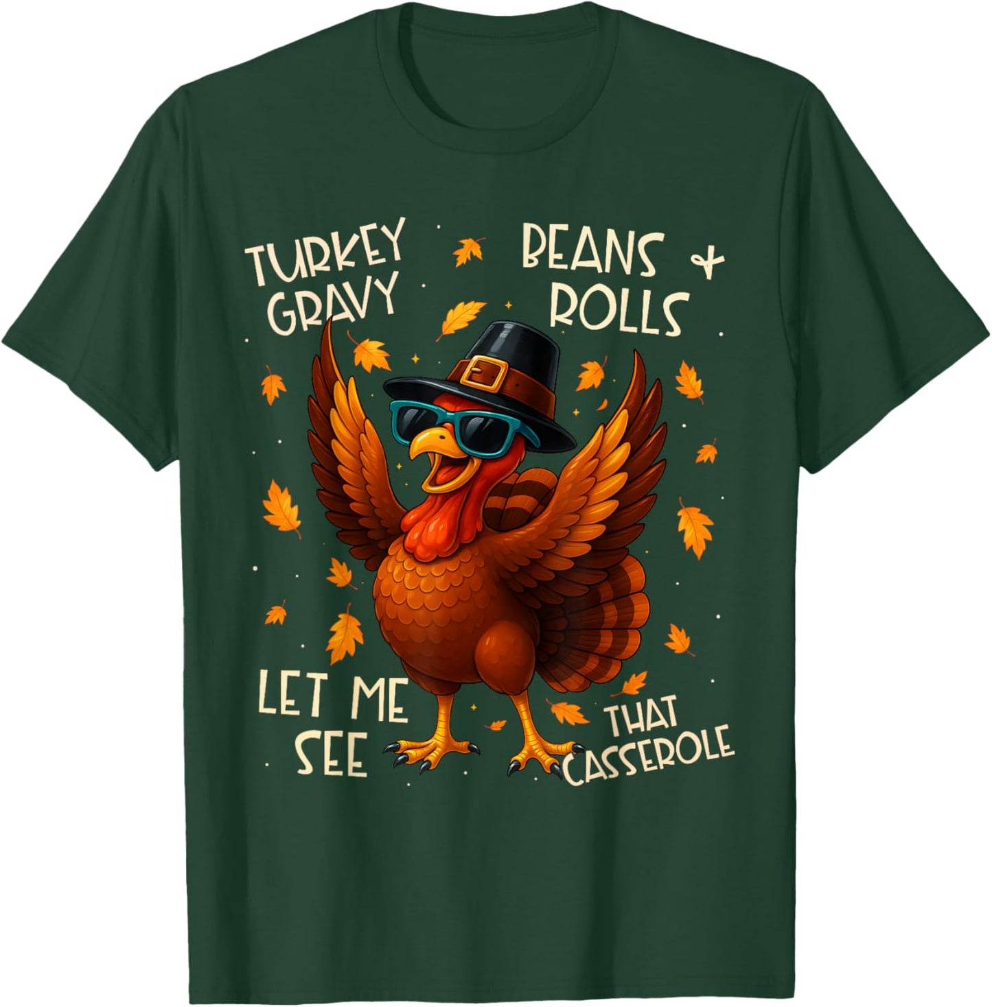 Turkey Gravy Beans and Rolls Casserole Funny Thanksgiving T-Shirt - T-Shirt | Forest