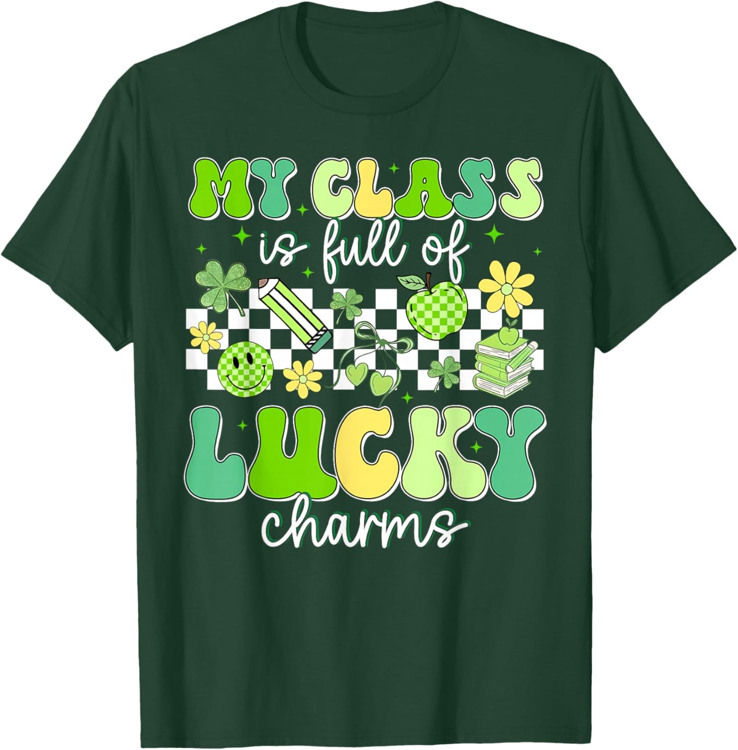 St Patricks Day My Class is Full of Lucky Charms Teacher T-Shirt - T-Shirt | Forest