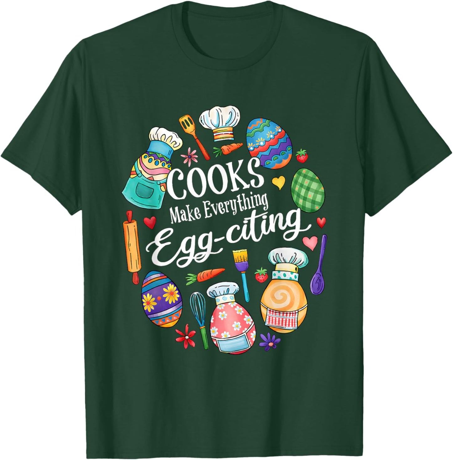 Cooks Make Everything Egg Citing T-Shirt - T-Shirt | Forest