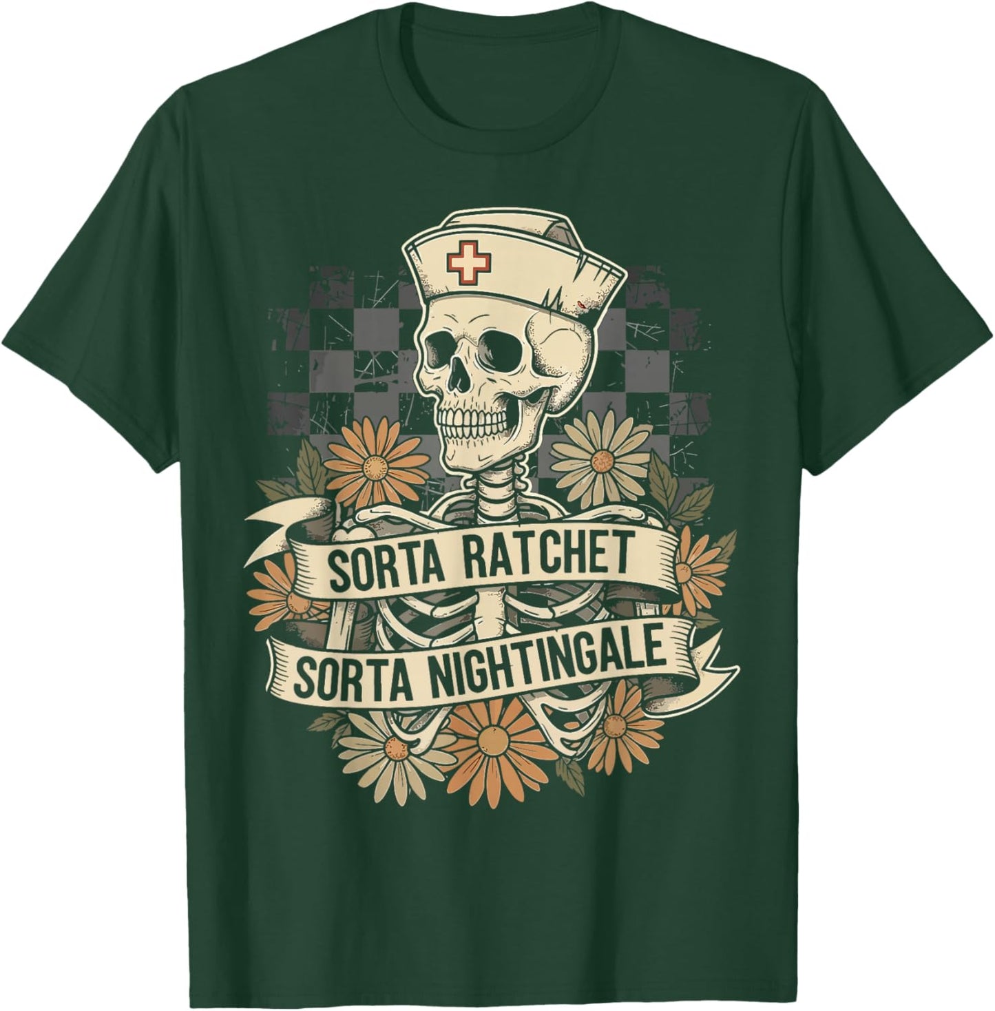 Sorta Ratchet Sorta Nightingale Skeleton Nurse Halloween T-Shirt - T-Shirt | Forest