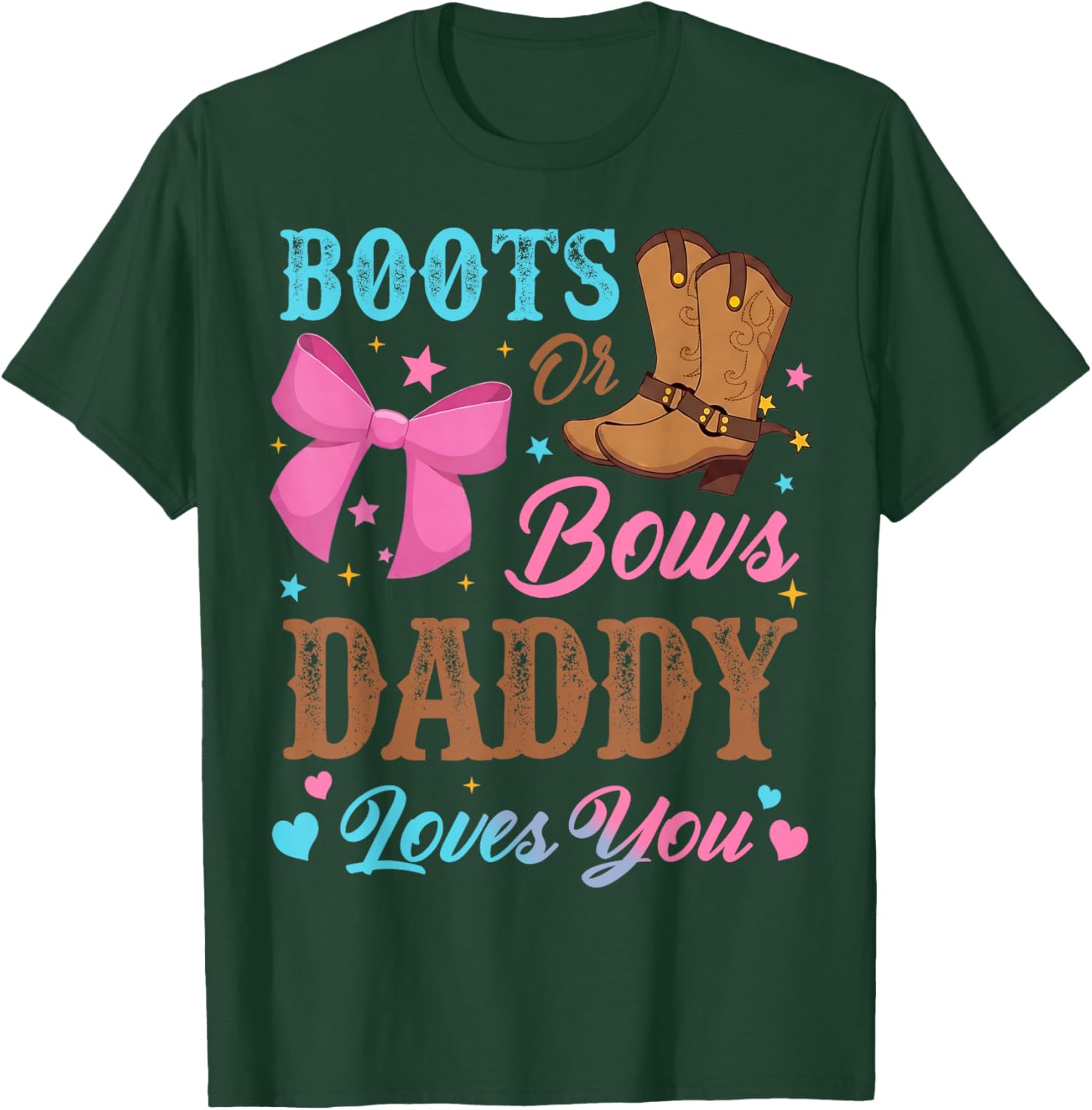 Boots or Bows Gender Reveal Decorations Daddy Loves You T-Shirt - T-Shirt | Forest