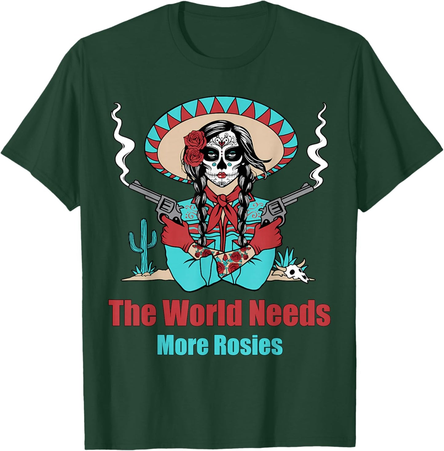 The World Needs More Rosies Funny Design T-Shirt - T-Shirt | Forest