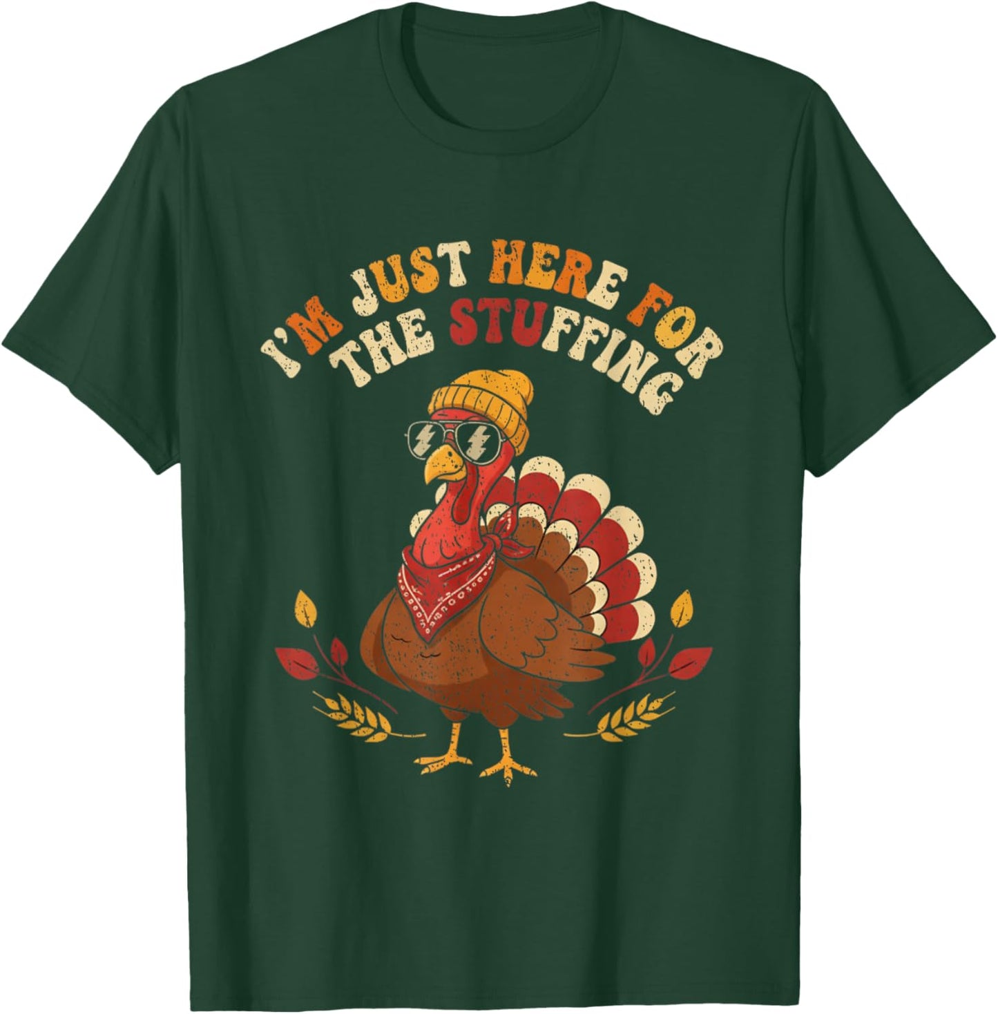I'm Just Here for The Stuffing Thanksgiving Love T-Shirt - T-Shirt | Forest