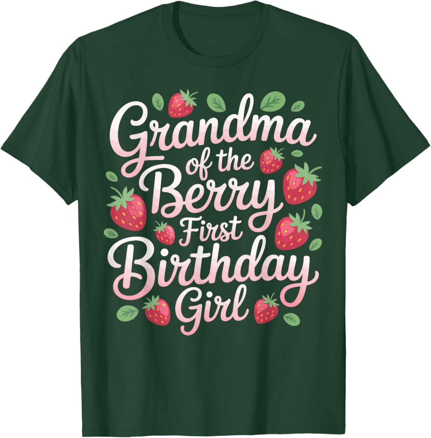 Grandma Berry First Birthday Girl Strawberry Lover T-Shirt - T-Shirt | Forest