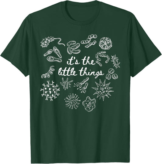 It's The Little Things Bacteria Microbiology Science Teacher T-Shirt - T-Shirt | Forest