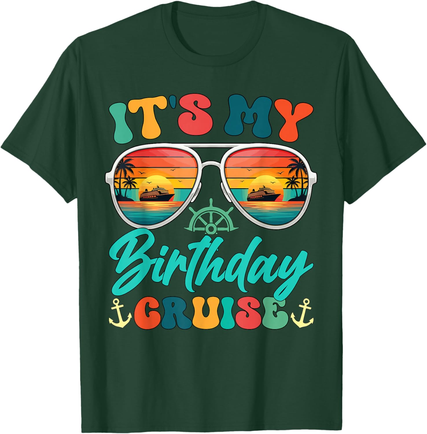 It's My Birthday Cruise Birthday Family Matching Cruise 2026 T-Shirt - T-Shirt | Forest