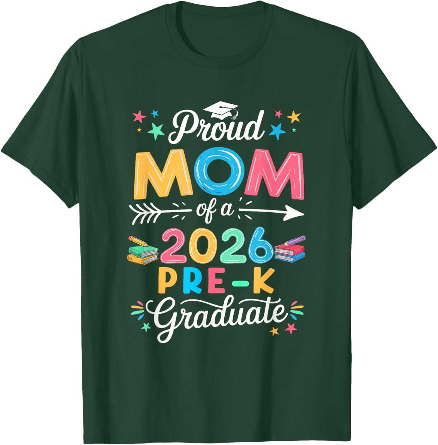 Funny Proud Mom of A Class of 2026 Pre-K Graduate T-Shirt - T-Shirt | Forest