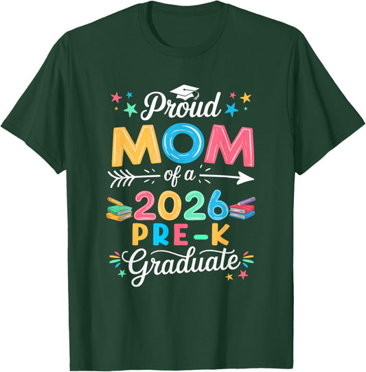 Funny Proud Mom of A Class of 2026 Pre-K Graduate T-Shirt - T-Shirt | Forest