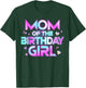 Mom of The Birthday Girl Matching Family Birthday Party T-Shirt - T-Shirt | Forest