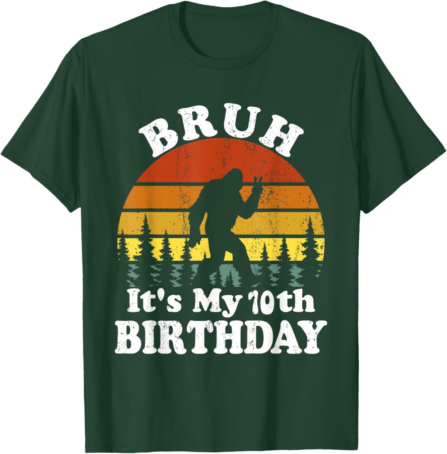 Bruh It's My 10th Birthday Funny Bigfoot 10 Birthday T-Shirt - T-Shirt | Forest
