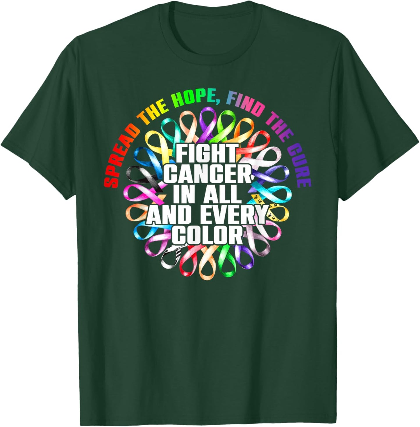 Fight Cancer in All and Every Color All Cancer All Ribbons T-Shirt - T-Shirt | Forest