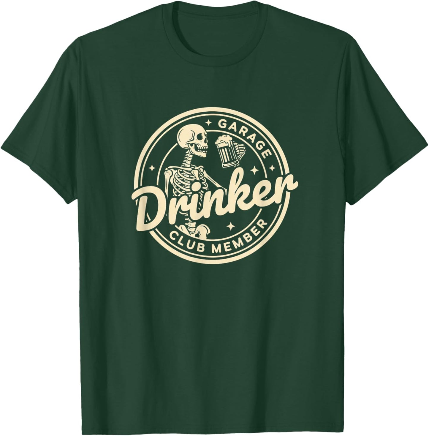 Garage Drinker Club Member Funny Beer Drinking Skeleton T-Shirt - T-Shirt | Forest