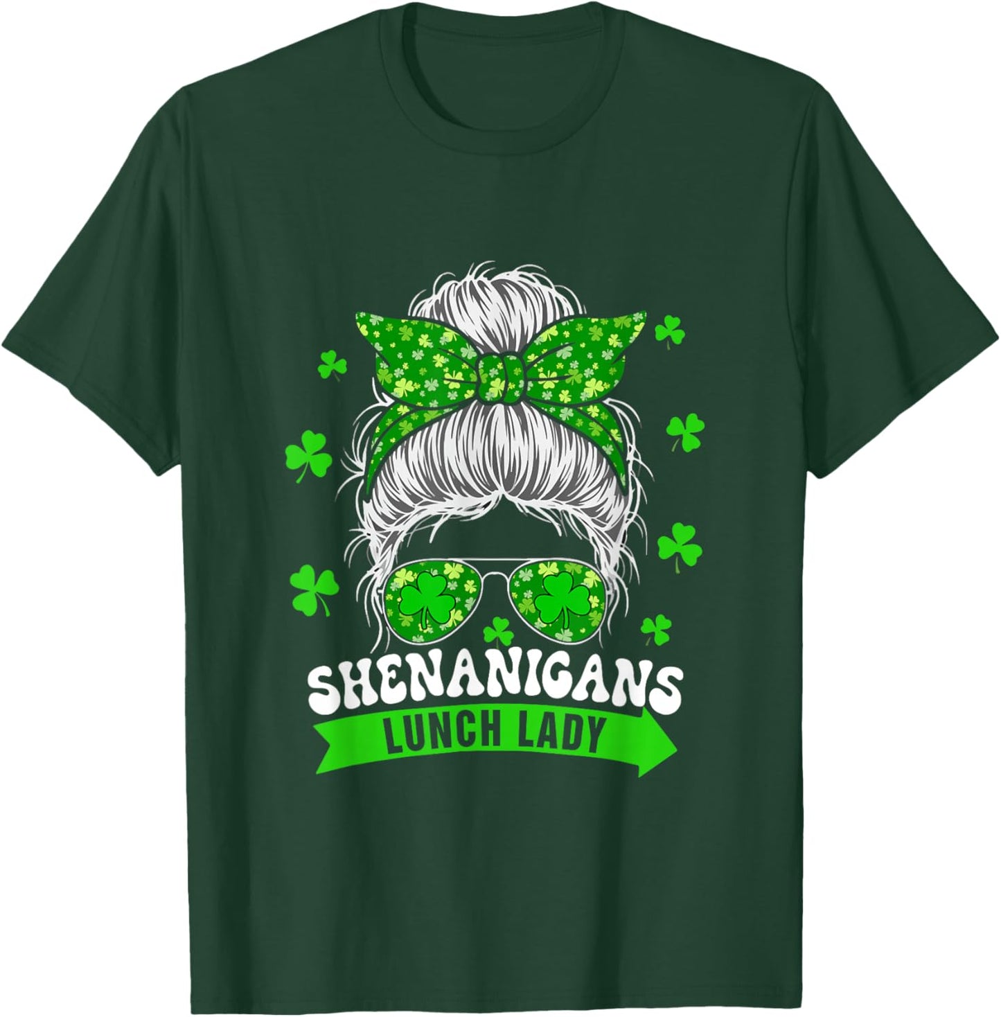 Shenanigans Lunch Lady Patrick's Day Woman Messy Bun Hair T-Shirt - T-Shirt | Forest