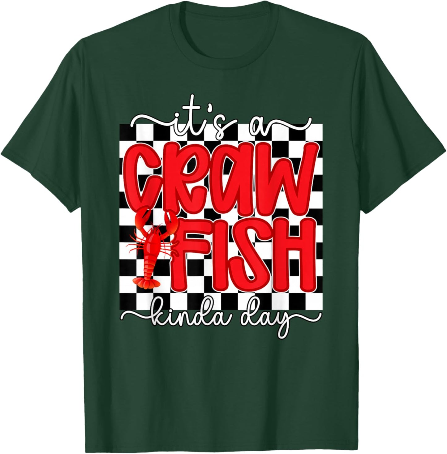 It's A Crawfish Kinda Day Crawfish Lover Crawfish Boil T-Shirt - T-Shirt | Forest
