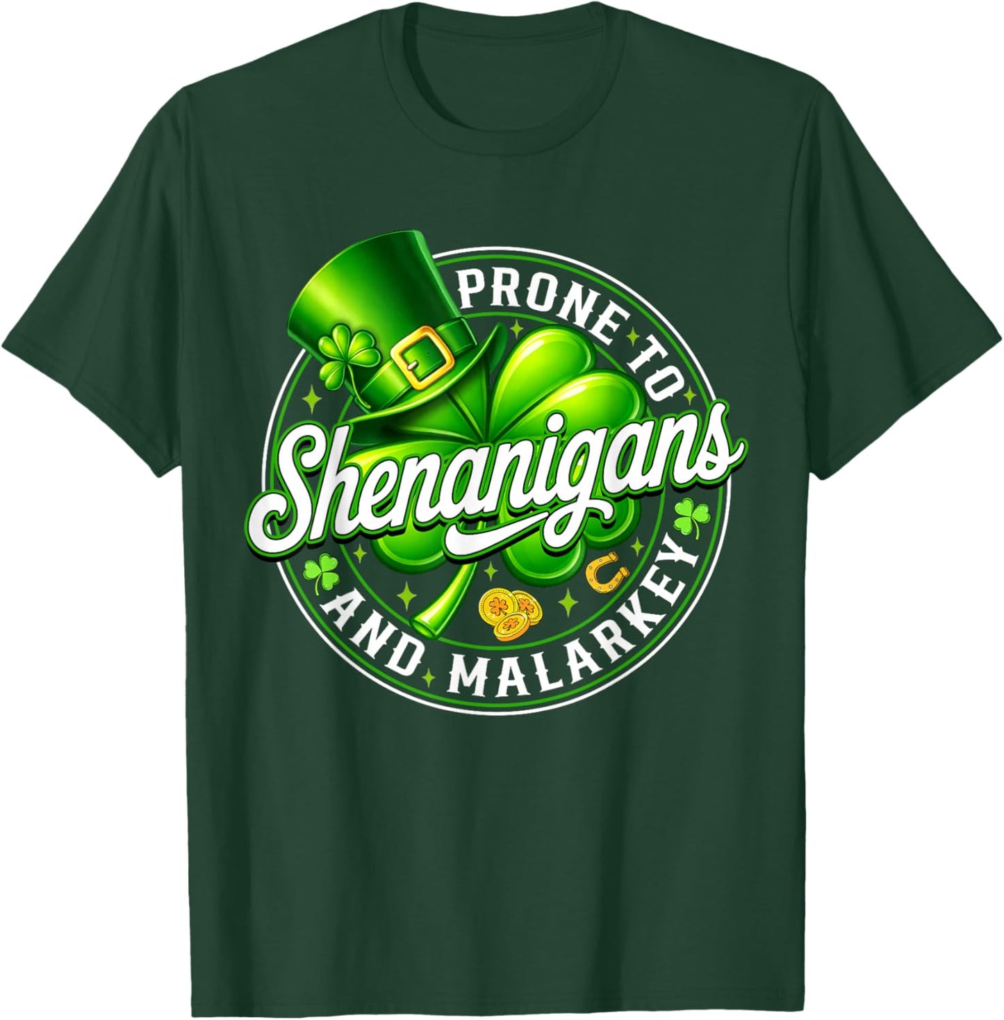 Prone to Shenanigans and Malarkey Lucky St Patricks Day T-Shirt - T-Shirt | Forest