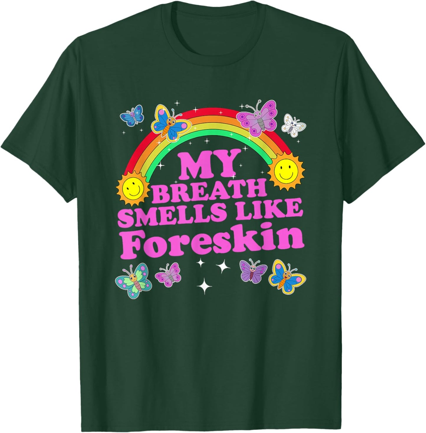 My Breath Smells Like Foreskin Funny Adult Humor T-Shirt - T-Shirt | Forest