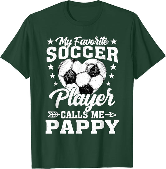 My Favorite Soccer Player Calls Me Pappy T-Shirt - T-Shirt | Forest