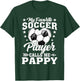 My Favorite Soccer Player Calls Me Pappy T-Shirt - T-Shirt | Forest