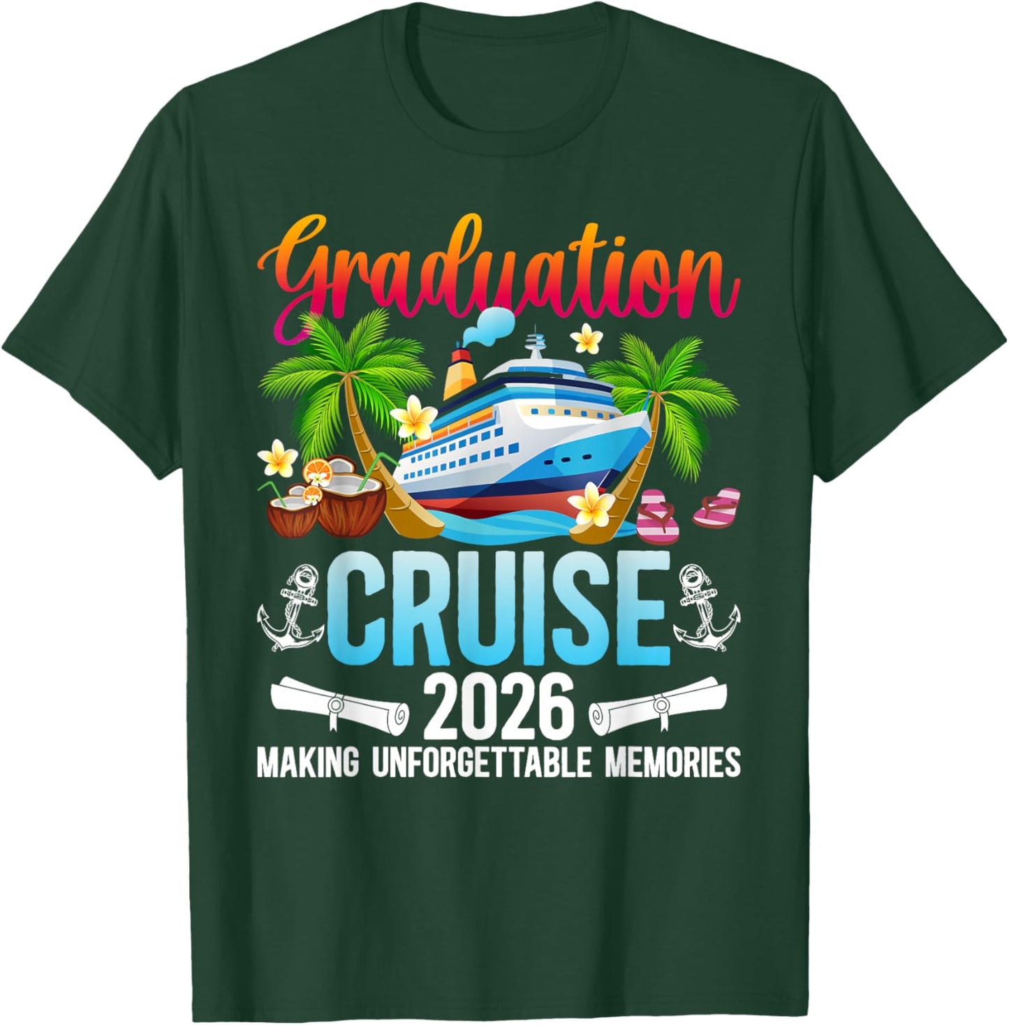 Graduation Cruise 2026 Making Memories Graduate Cruising T-Shirt - T-Shirt | Forest
