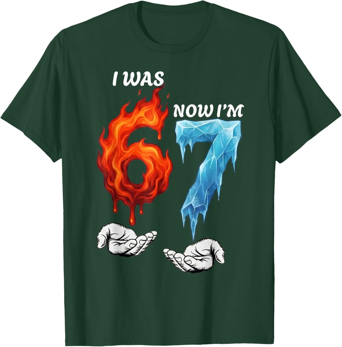 I was 6 Now I'm 7 Funny 6 7 Birthday Boys Girls 67 Birthday T-Shirt - T-Shirt | Forest