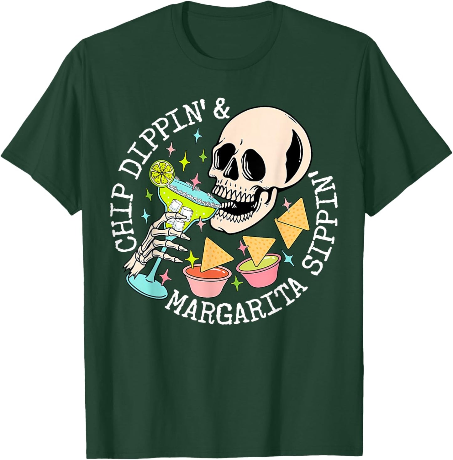 Chip Dippin Margarita Sippin Funny Skeleton Cinco De Mayo T-Shirt - T-Shirt | Forest