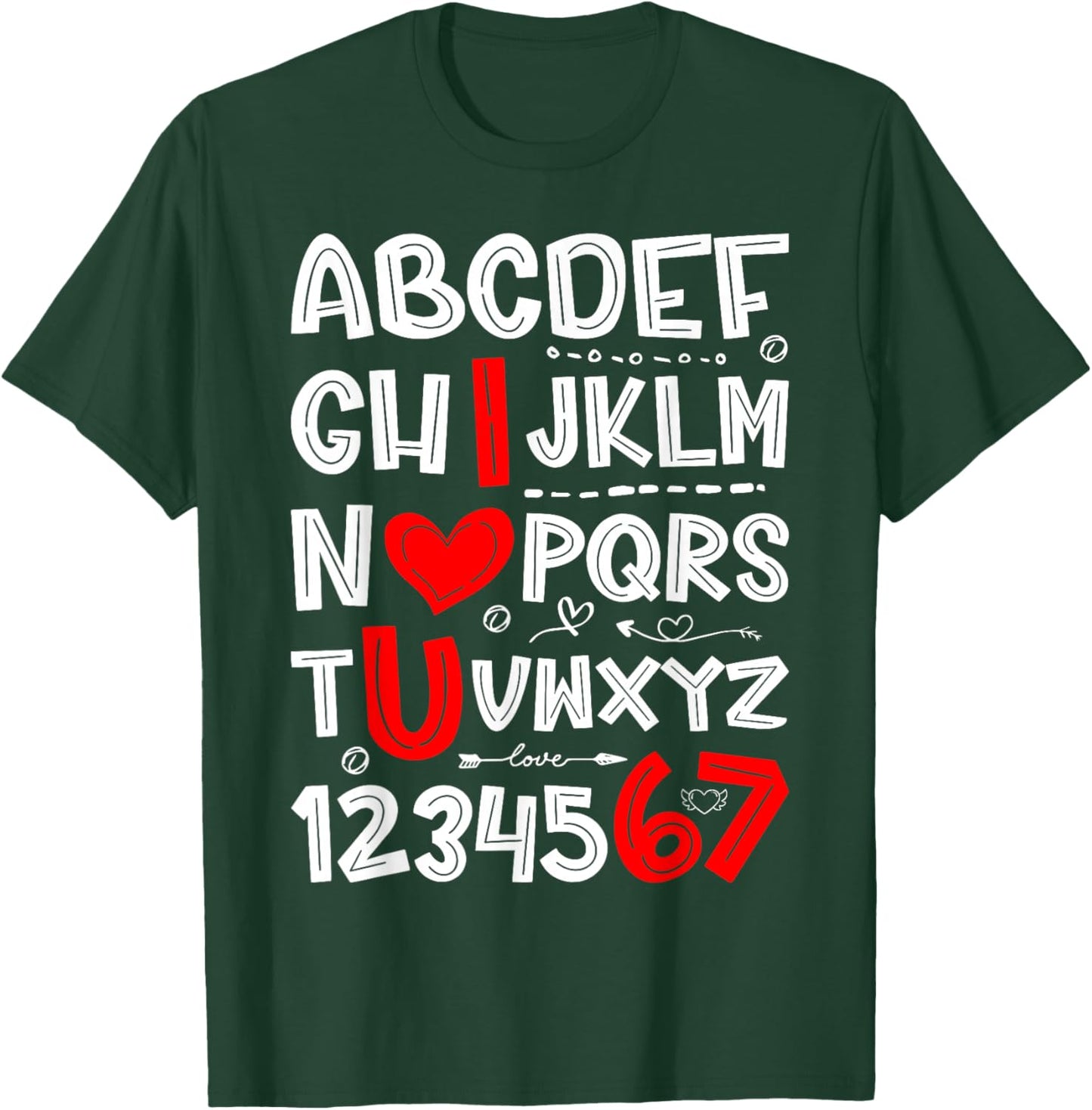 6 7 Six Seven Valentines Alphabet I Love u Heart You Teacher T-Shirt - T-Shirt | Forest
