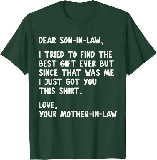 Dear Son in Law Quote Funny Humor Joke from Mother in Law T-Shirt - T-Shirt | Forest