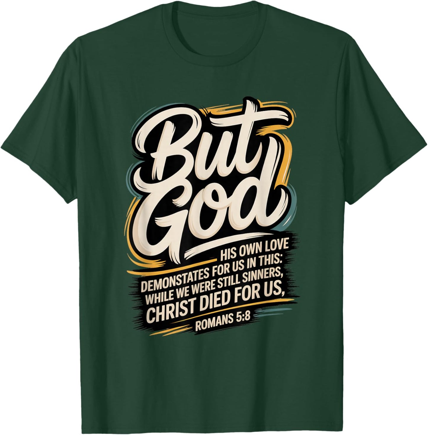 But God While We were Still Sinners Christ Died Romans 5:8 T-Shirt - T-Shirt | Forest