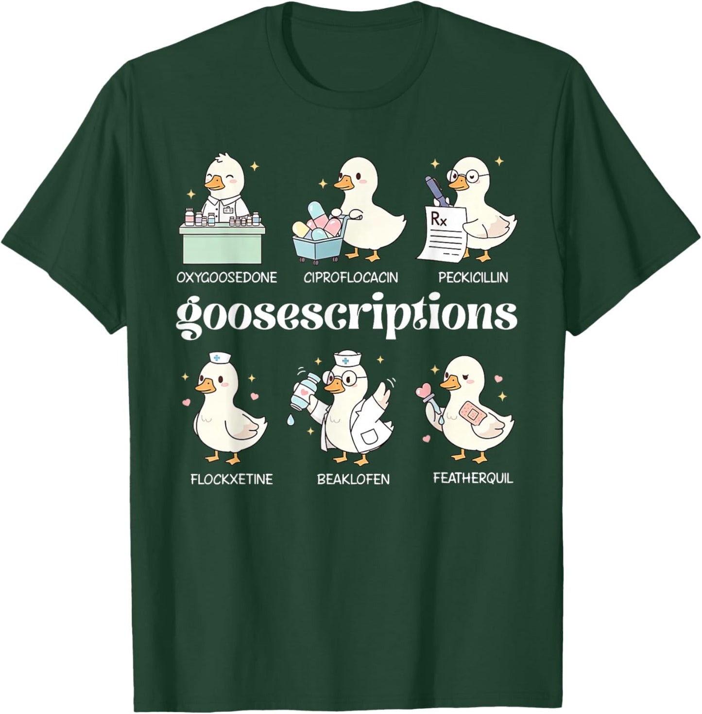 Goosescriptions Silly Goose Prescriptions Pharmacy Medical T-Shirt - T-Shirt | Forest