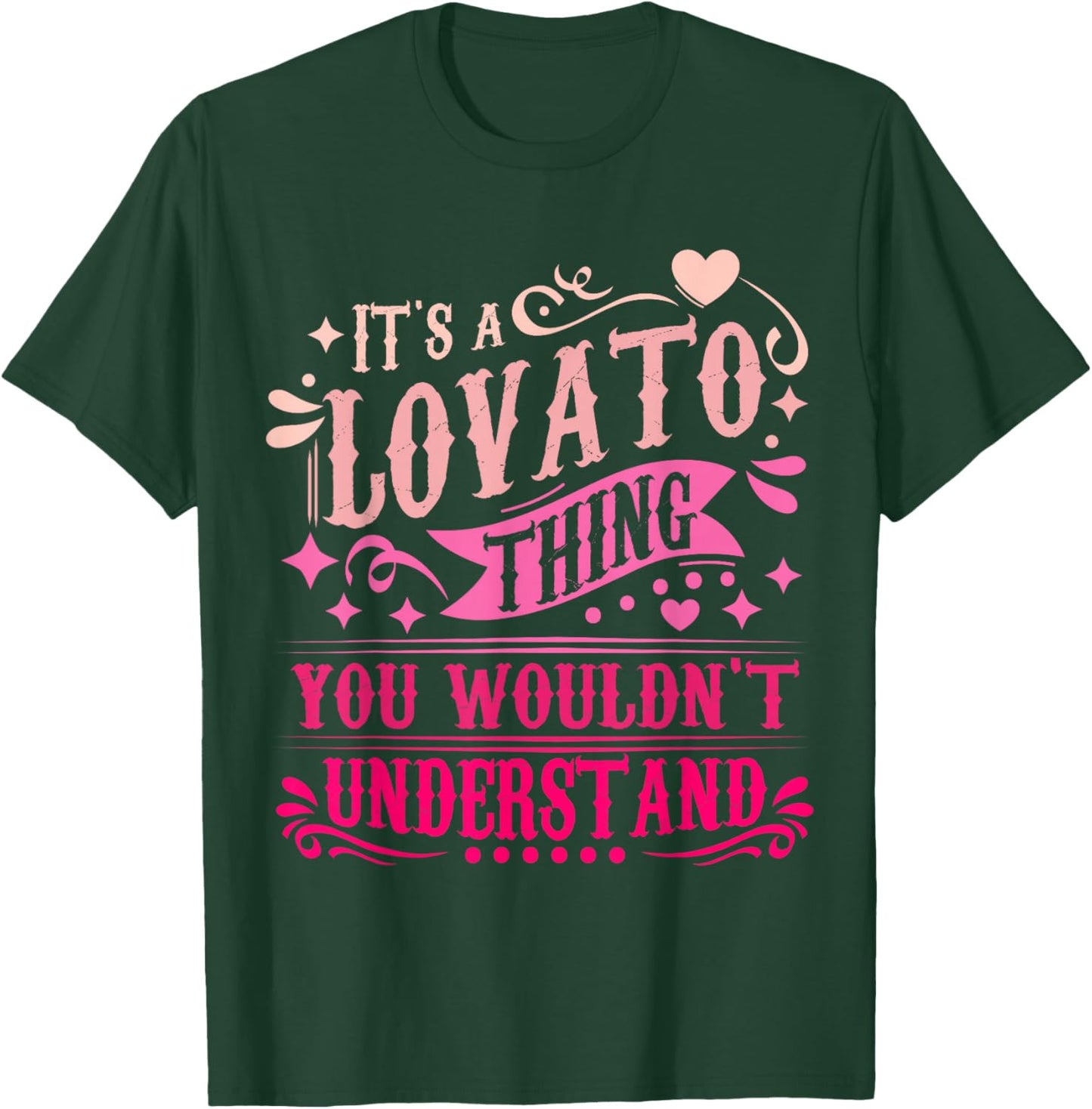 It's A Lovato Thing You Wouldn't Understand Lovato T-Shirt - T-Shirt | Forest