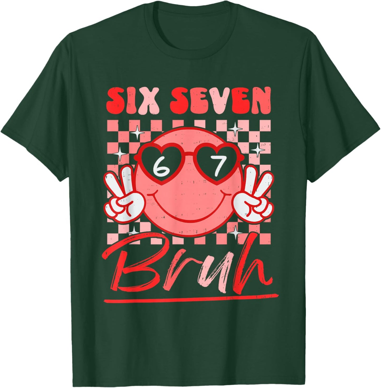 Six Seven Bruh Smile 6 7 Meme Valentines Day Girls Boys Kids T-Shirt - T-Shirt | Forest
