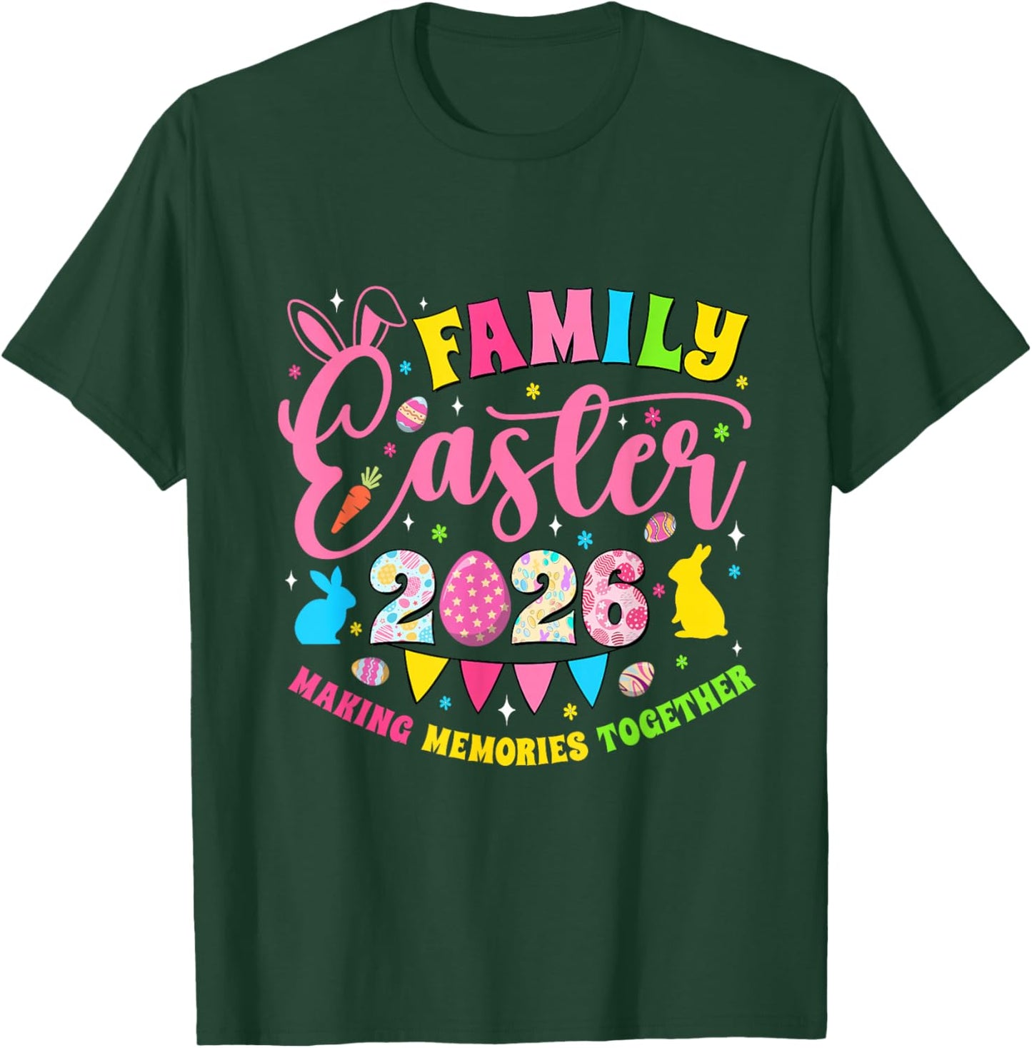Family Easter 2026 Making Memories Together Bunny Easter Day T-Shirt - T-Shirt | Forest