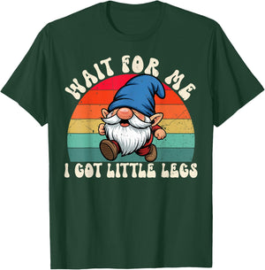 Gnome Wait for Me I Got Little Legs Humor Funny Running Joke T-Shirt - T-Shirt | Forest