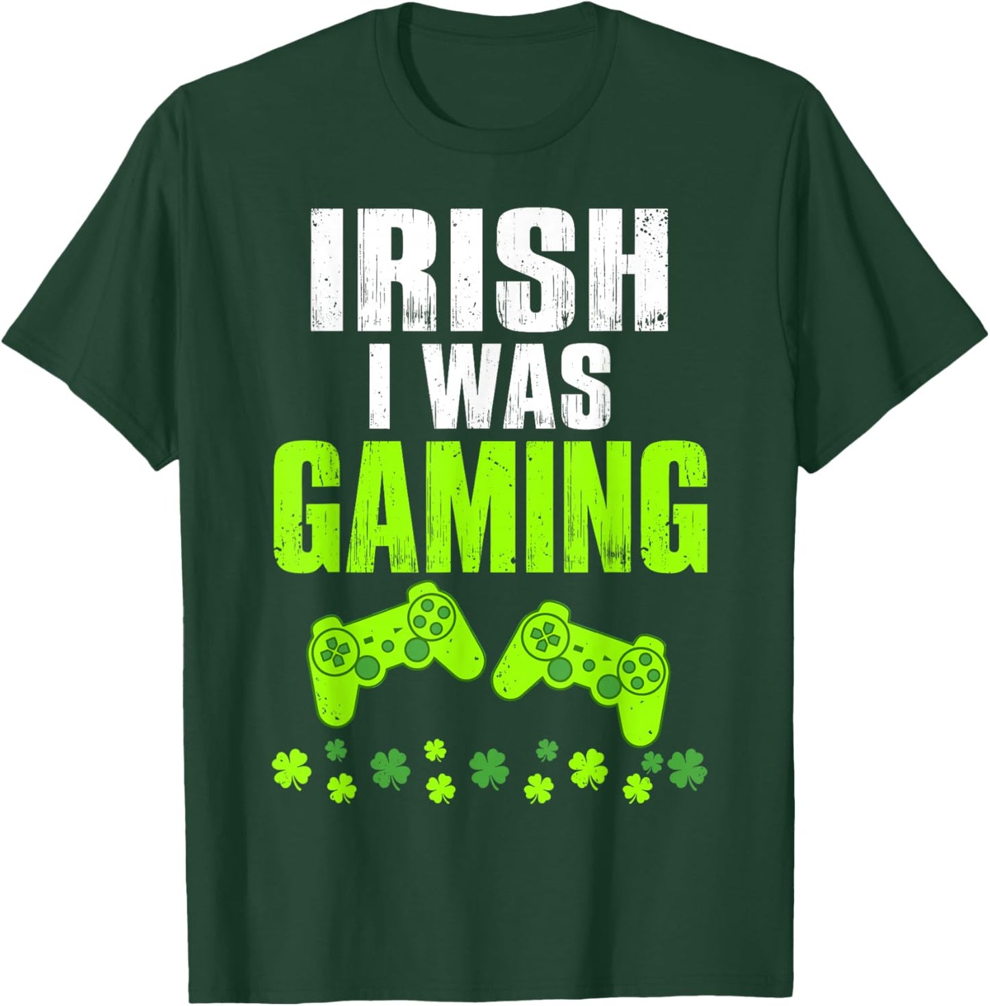 Irish I was Gaming St Patrick's Day Funny Gamer Shamrock T-Shirt - T-Shirt | Forest